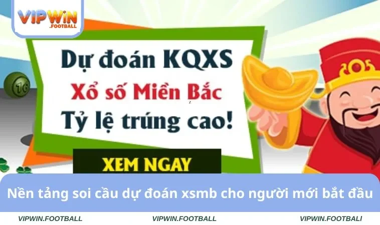 Soi Cầu Dự Đoán XSMB Chuẩn Xác Trên VIPWIN Số 1 Thị Trường 1 Nền tảng soi cầu dự đoán xsmb cho người mới bắt đầu