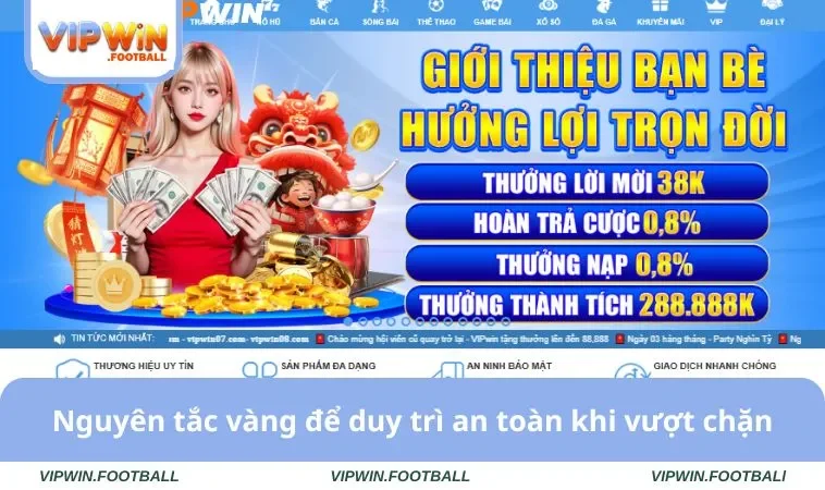 Cách Truy Cập Trang Cá Độ Khi Bị Chặn Vào VIPWIN Nhanh Số 1 3 Nguyên tắc vàng để duy trì an toàn khi vượt chặn