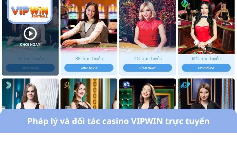 Pháp lý và đối tác casino VIPWIN trực tuyến