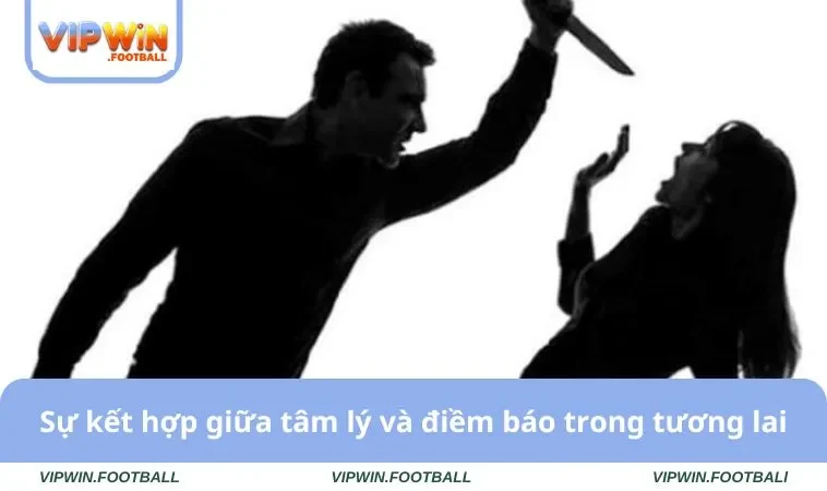 Sự kết hợp giữa tâm lý và điềm báo trong tương lai